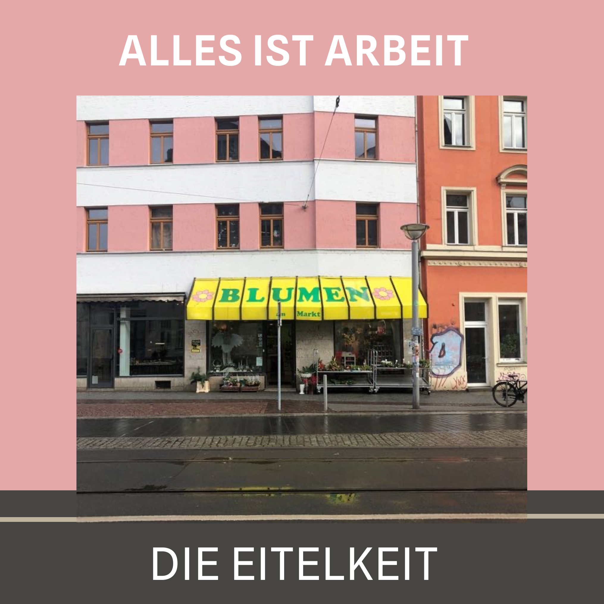 Die Eitelkeit - Alles ist Arbeit