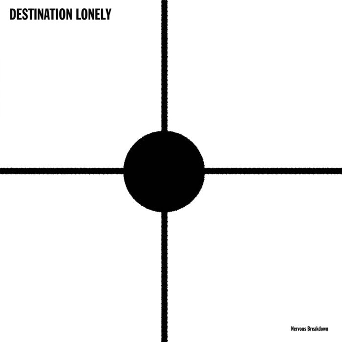 Destination Lonely - Nervous Breakdown