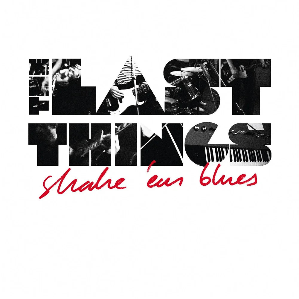 The Last Things - Shake'Em Blues